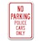 Signmission No Parking Police Cars 12inx18in Heavy Gauge Aluminums, A-1218 No Parkings - Police Cars A-1218 No Parking Signs - Police Cars - alternate 1